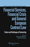 Financial Services, Financial Crisis and General European Contract Law Financial Services, Financial Crisis and General European Contract Law