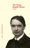 The living Rudolf Steiner. Apologia The living Rudolf Steiner. Apologia