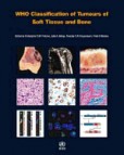 WHO Classification of Tumours of Soft Tissue and Bone WHO Classification of Tumours of Soft Tissue and Bone
