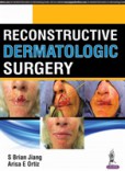 Reconstructive Dermatologic Surgery Reconstructive Dermatologic Surgery