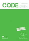 Code Green B1+ Teacher's Book + testCD - metodická príručka Code Green B1+ Teacher's Book + testCD - metodická príručka
