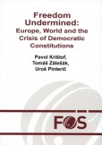 Freedom Undermined: Europe, World and the Crisis of Democratic Constitutions Freedom Undermined: Europe, World and the Crisis of Democratic Constitutions