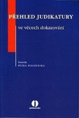 Přehled judikatury ve věcech dokazování Přehled judikatury ve věcech dokazování