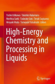 High-Energy Chemistry and Processing in Liquids