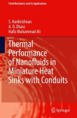 Thermal Performance of Nanofluids in Miniature Heat Sinks with Conduits Thermal Performance of Nanofluids in Miniature Heat Sinks with Conduits