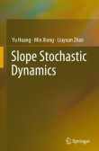 Slope Stochastic Dynamics Slope Stochastic Dynamics