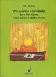 Wir spielen vierhandig / Let´s Play Duets Wir spielen vierhandig / Let´s Play Duets