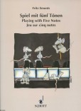 Spiel mit funf Tonen / Playing with five notes Spiel mit funf Tonen / Playing with five notes