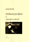 Drobnosti pre klavír I - Spievajže si, spievaj! Drobnosti pre klavír I - Spievajže si, spievaj!