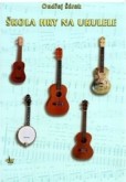 Škola hry na ukulele + CD Škola hry na ukulele + CD