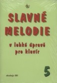 Slavné melodie v lehké úpravě pro klavír 5.díl+CD Slavné melodie v lehké úpravě pro klavír 5.díl+CD