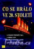 Co se hrálo ve 20. století