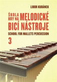 Škola hry na melodické bicí nástroje 3 Škola hry na melodické bicí nástroje 3