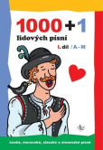 1000 + 1 lidových písní I. díl / A-M 1000 + 1 lidových písní I. díl / A-M