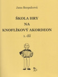 Škola hry na knoflíkový akordeon, 1.díl Škola hry na knoflíkový akordeon, 1.díl