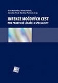 Infekce močových cest pro praktické lékaře a specialisty+CD ROM Infekce močových cest pro praktické lékaře a specialisty+CD ROM