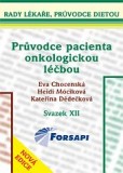Průvodce pacienta onkologickou léčbou Průvodce pacienta onkologickou léčbou