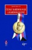 ČESKÁ KARDIOLOGIE A KARDIOLOGOVÉ
