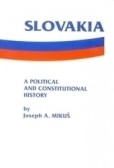 Slovakia - a Political and Constitutional History (with documents) Slovakia - a Political and Constitutional History (with documents)