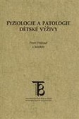 Fyziologie a patologie dětské výživy Fyziologie a patologie dětské výživy