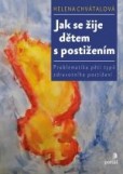 Jak se žije dětem s postižením Jak se žije dětem s postižením