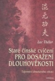 Staré čínské cvičení pro dosažení dlouhověkosti Staré čínské cvičení pro dosažení dlouhověkosti