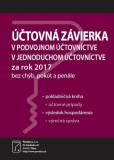 Účtovná závierka v podvojnom účtovníctve a v jednoduchom účtovníctve za rok 2017 Účtovná závierka v podvojnom účtovníctve a v jednoduchom účtovníctve za rok 2017