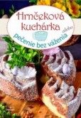 Hrnčeková kuchárka alebo pečenie bez váženia Hrnčeková kuchárka alebo pečenie bez váženia