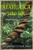 AYAHUASCA jako lék AYAHUASCA jako lék