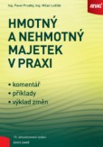 Hmotný a nehmotný majetek v praxi, 18. aktualizované vydání Hmotný a nehmotný majetek v praxi, 18. aktualizované vydání