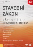 Stavební zákon s komentářem a souvisejícími předpisy 2019 Stavební zákon s komentářem a souvisejícími předpisy 2019