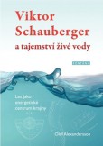 Viktor Schauberger a tajemství živé vody Viktor Schauberger a tajemství živé vody