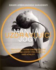 Manuál uzdravující jógy - Pracujte s vašimi energetickými čakrálními centry pro zlepšení vaší vitality Manuál uzdravující jógy - Pracujte s vašimi energetickými čakrálními centry pro zlepšení vaší vitality