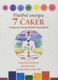 Vnitřní energie 7 čaker s mapami energetických meridiánů - Vesmírná harmonie, pět elementů... naslouchejte svému tělu Vnitřní energie 7 čaker s mapami energetických meridiánů - Vesmírná harmonie, pět elementů... naslouchejte svému tělu