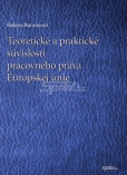 Teoretické a praktické súvislosti pracovného práva Európskej únie Teoretické a praktické súvislosti pracovného práva Európskej únie
