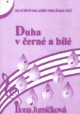 Duha v černé a bílé 1