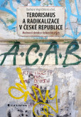 Terorismus a radikalizace v České republice Terorismus a radikalizace v České republice