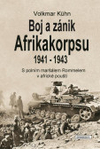 Boj a zánik Afrikakorpsu 1941-43 Boj a zánik Afrikakorpsu 1941-43