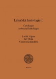 Lékařská histologie I. Cytologie a obecná histologie Lékařská histologie I. Cytologie a obecná histologie