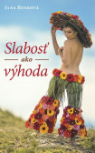 Slabosť ako výhoda Slabosť ako výhoda