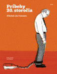 Príbehy 20. storočia - Alkohol ako fenomén Príbehy 20. storočia - Alkohol ako fenomén