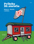 Príbehy 20. storočia - Rómovia. Identita a kultúra Príbehy 20. storočia - Rómovia. Identita a kultúra