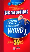 Jak na počítač Texty v programu Word I. Jak na počítač Texty v programu Word I.