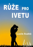 Růže pro Ivetu Růže pro Ivetu