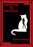 Nehovor mi Mačička Nehovor mi Mačička
