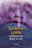 Krížová cesta uzdravenia duše a tela Krížová cesta uzdravenia duše a tela