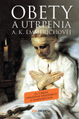 Obety a utrpenia A. K. Emmerichovej Obety a utrpenia A. K. Emmerichovej