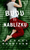 Budu ti nablízku Budu ti nablízku