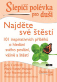 Slepičí polévka pro duši: Najděte své štěstí