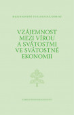 Vzájemnost mezi vírou a svátostmi ve svátostné ekonomii Vzájemnost mezi vírou a svátostmi ve svátostné ekonomii
